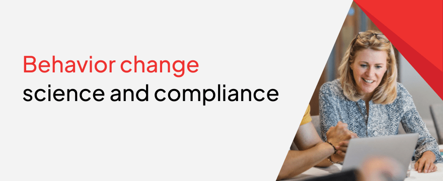 Behavior change science and compliance